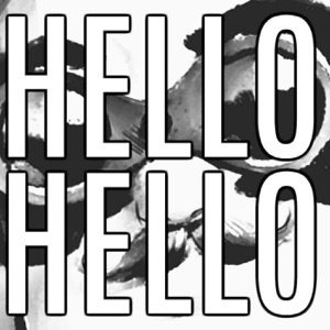 Hello Hello (feat. Not a Robot)