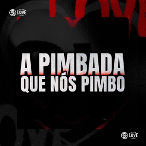 A Pimbada Que Nós Pimbo (feat. Yuri Redicopa & MC LCKaiique)