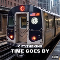 Time Goes By - Single - CityTheKing