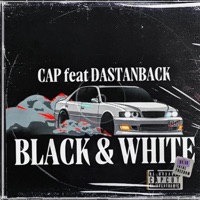 BLACK & WHITE (feat. Dastanback) - Single - CAP