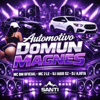 Automotivo Domun Magnes - Single - DJ IAGO SZ, MC BM OFICIAL, DJ AJOTA & MC 2LE