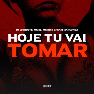 Hoje Tu Vai Tomar (feat. Mc Rd)