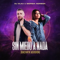 Sin Miedo A Nada (feat. Giorgia Noriega) [Bachata Version] - Single - DJ Clau