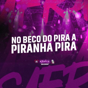 No Beco do Pira a Piranha Pira (feat. MC G9)