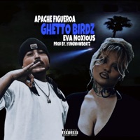 Ghetto Birdz (feat. Eva Noxious) - Single - Apache Figueroa