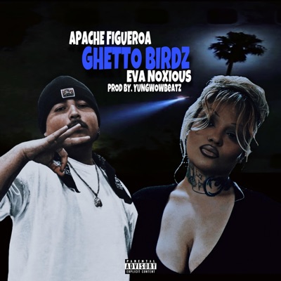 Ghetto Birdz (feat. Eva Noxious) - Single