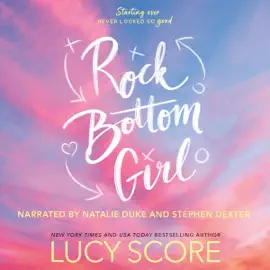 Rock Bottom Girl: A Small Town Romantic Comedy (Unabridged)