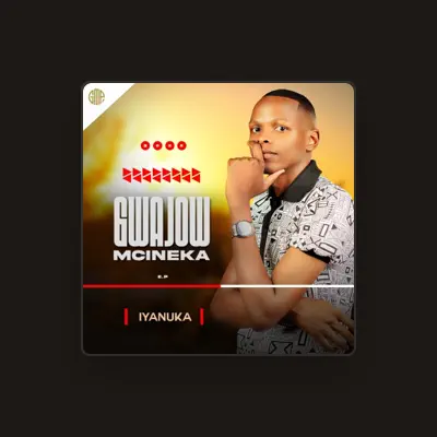 Listen to GWAJOW MCINEKA, watch music videos, read bio, see tour dates & more!