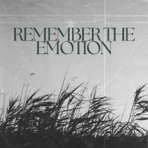 Remember The Emotion - Single