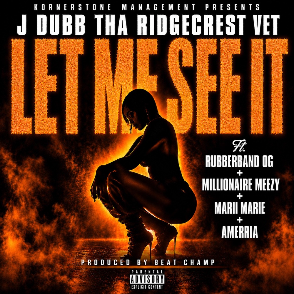 Обложка альбома «Let Me See It (feat. RubberBand OG, Millionaire Meezy, Marii Marie & Amerria) - Single» — J DUBB Tha RidgeCrest Vet