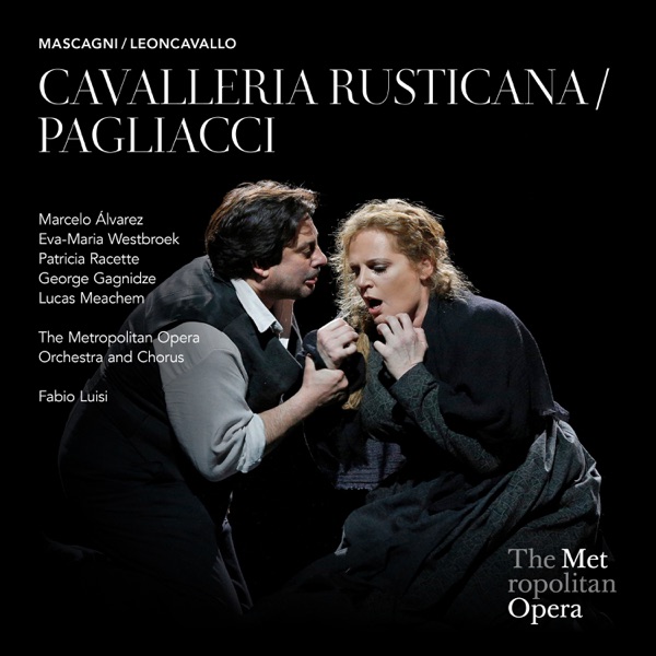 Mascagni/Leoncavallo: Cavalleria Rusticana & Pagliacci (Recored Live at The Met, April 25, 2015) [Live]