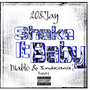 Shake it baby (feat. Yaboydiablo13 & Indicana)