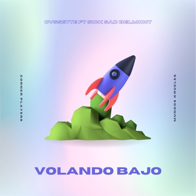 Volando Bajo (feat. Sick Sad Belmont) - Single