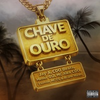 Chave de Ouro - Single - Jay-X, ARIANE NUNES, Cdo Beats, Menor 012, Mc Alex CDO, Valente & MC G$