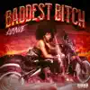 BADDEST BITCH