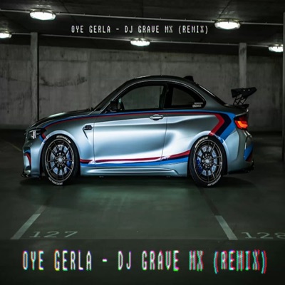 OYE GERLA (DJ GRAVE MX) [REMIX] - Single