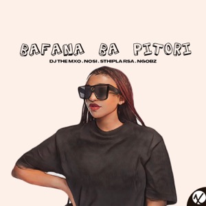 BAFANA BA PITORI (feat. Nosi & Terminal ZA)