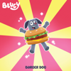 Burger Dog (feat. Daniel O'Brien) - Bluey