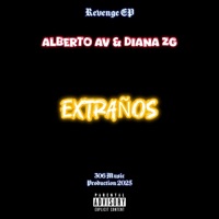 Extraños (feat. Diana ZG) - Single - Alberto AV