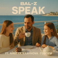 Speak / говори (feat. Nastya Kraynova) - Single - BaL-Z