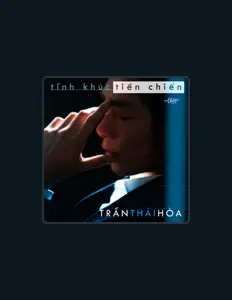 Trần Thái Hòa dinle, müzik videolarını izle, biyografisini oku, tur tarihlerini ve daha fazlasını gör!