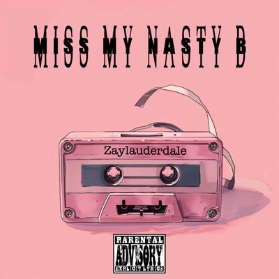 Miss My Nasty B - Single