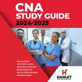 CNA Study Guide 2024-2025: Review Book with 300 Practice Questions & Answer Explanations for the Certified Nursing Assistant Exam (Unabridged)