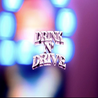 DRINK N' DRIVE - Single