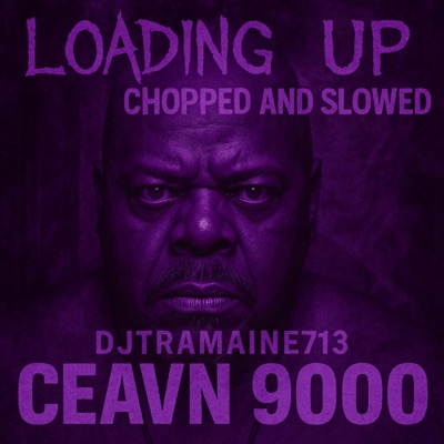 Loading Up Chopped And Slowed (DJ Tramaine713 Remix Chopped & Slowed)