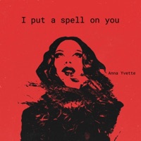 I Put A Spell On You - Single - Anna Yvette