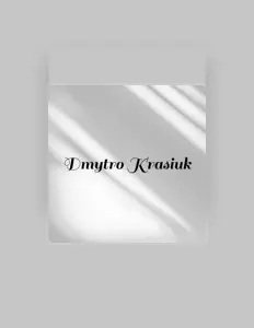 Poslechněte si interpreta Dmytro Krasiuk, sledujte hudební videa, přečtěte si životopis, podívejte se na data turné a další informace.