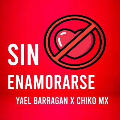 Sin Enamorarse (feat. Yael Barragan) - Single