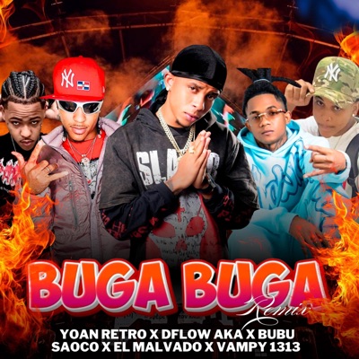 Buga Buga (feat. Yoan Retro, D'Flow Aka La Maldad, La Bella Saoco, Vampicito 1313, El Malvado & Alex Graph) [Remix] - Single