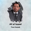 Tloet Kazzab - Ali El Issawi