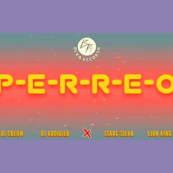 P-E-R-R-E-O (feat. Dj Creuw, Dj Audigier & Lion King)