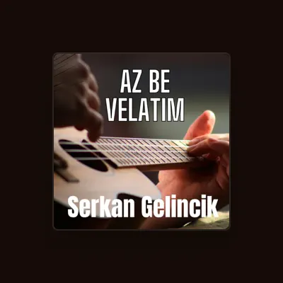 Listen to Serkan Gelincik, watch music videos, read bio, see tour dates & more!