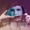 Ya No Soy - Single