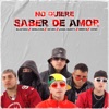 No Quiere Saber de Amor (feat. Dimelo Ene, Blastema, Angel Muertx, Donny B & Kzper) - Single