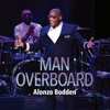 Man Overboard - Alonzo Bodden