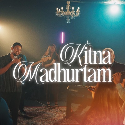 Kitna Madhurtam (feat. Evg. Samson Nainan, Immanuel Henry, Robinson Shalu, Philemon Anand, Shefferson Shalu, Stephen Varghese, Jessy Robin, Sheenu Mariam & Sofia Stephen) - Single