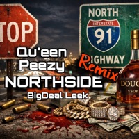 Northside (feat. BigDeal Leek) [Remix] - Single - Qu'een Peezy