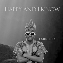 Happy and I Know Ojoblizz