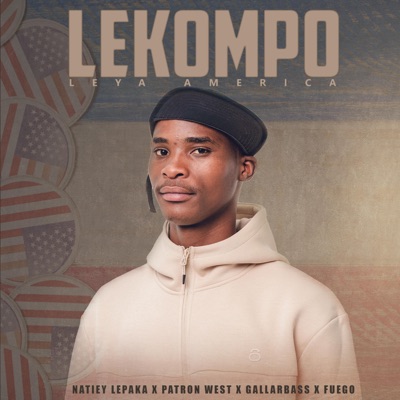 Lekompo Leya America (feat. Patron West, GallarBass & Fuego) - Single