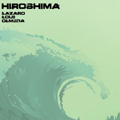HIROSHIMA (feat. Louii & Olmeda) - Single