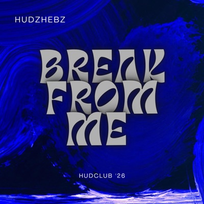 Break From Me - Single