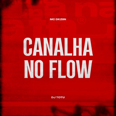 Canalha No Flow - Single