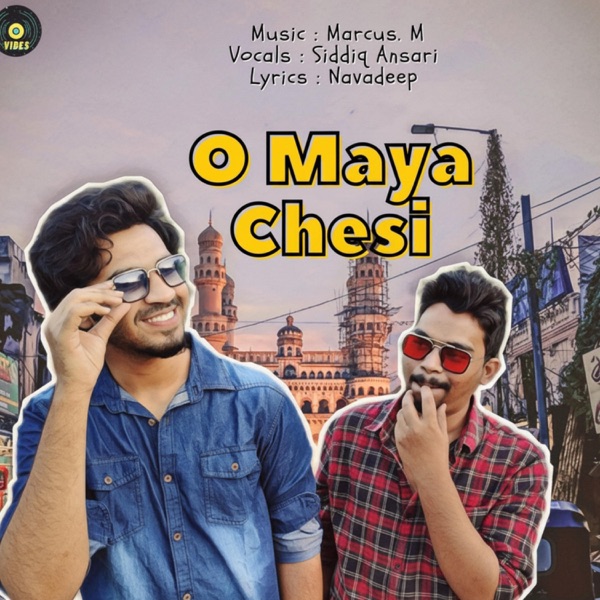 O Maya Chesi (feat. Siddiq Ansari)
