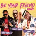 BE YOUR FRIEND