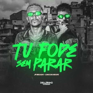 Tu Fode Sem Para