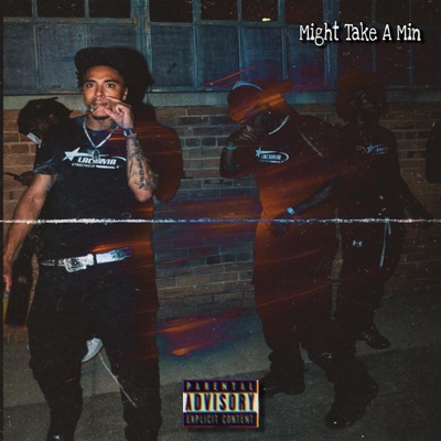 Might Take A Min (feat. Eloaded) - Single